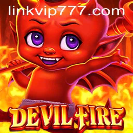 Exploring the Thrilling World of DevilFire