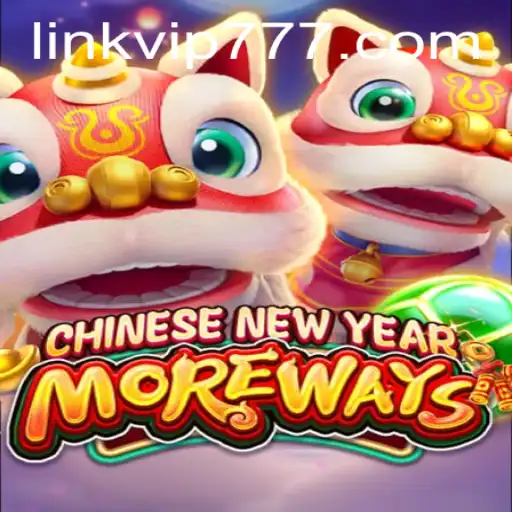Exploring CHINESENEWYEARMOREWAYS: A Comprehensive Guide to the Game with VIP777