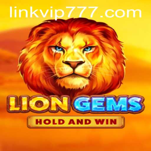 Discover the Thrilling World of LionGems: Unlock Secrets with VIP777