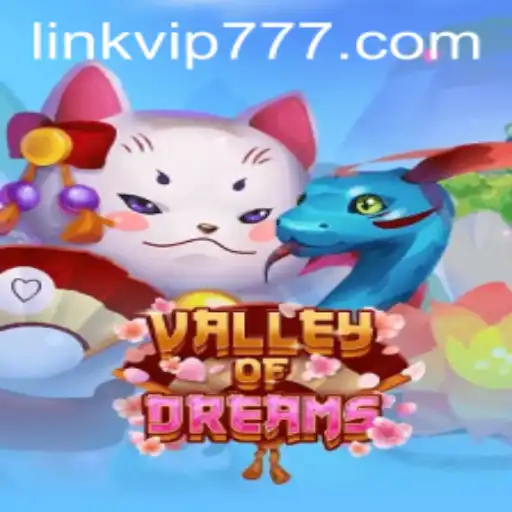 Exploring the Enchanting World of ValleyofDreams: A Comprehensive Guide to Mastering the Game with VIP777